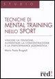 Cover-Bild zum Titel 'Tecniche di mental training nello sport. Vincere la tensione, aumentare la concentrazione e la performance agonistica' von 'Maria Paola Brugnoli'