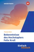 Cover-Bild zum Titel 'Bekenntnisse des Hochstaplers Felix Krull/EinFach Deutsch Textausgaben' von 'Thomas Mann'