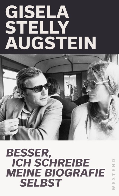 Besser, ich schreibe meine Biografie selbst - Gisela Stelly Augstein