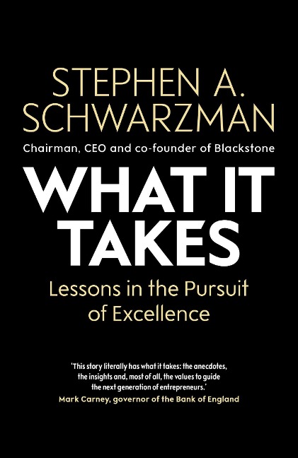 What It Takes - Stephen A. Schwarzman