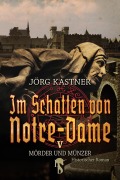 Cover-Bild zum Titel 'Im Schatten von Notre-Dame' von 'Jörg Kastner'