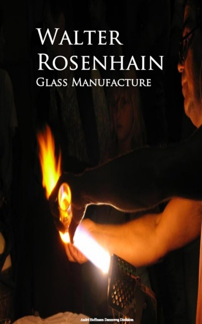 Glass Manufacture - Walter Rosenhain