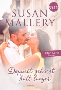 Cover-Bild zum Titel 'Doppelt geküsst hält länger' von 'Susan Mallery'