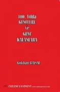 Cover-Bild zum Titel '100. Yilda Genclere ve Genc Kalanlara' von 'Gökhan Baysal'
