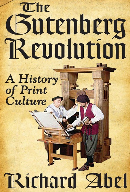 The Gutenberg Revolution - Richard Abel