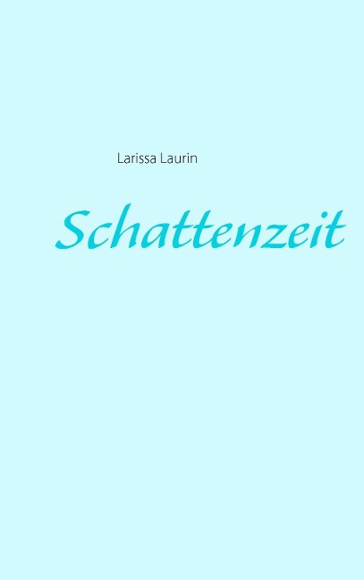 Schattenzeit - Larissa Laurin