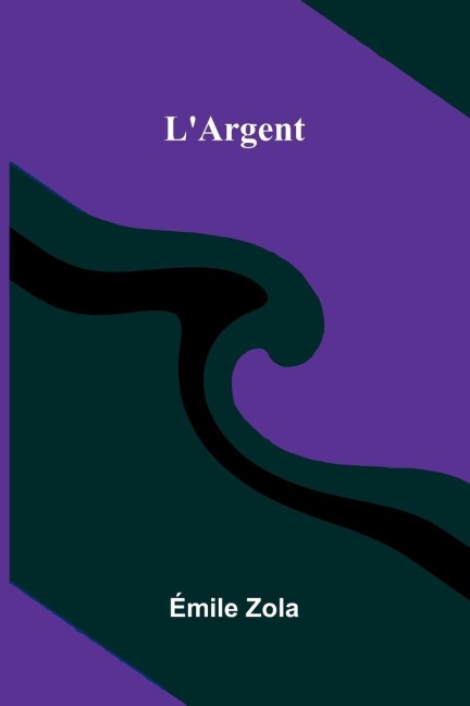 L'Argent - Mile Zola