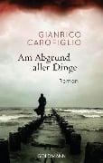 Cover-Bild zum Titel 'Am Abgrund aller Dinge' von 'Gianrico Carofiglio'