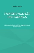 Cover-Bild zum Titel 'Funktionalität des Zwangs' von 'Dennis Riehle'
