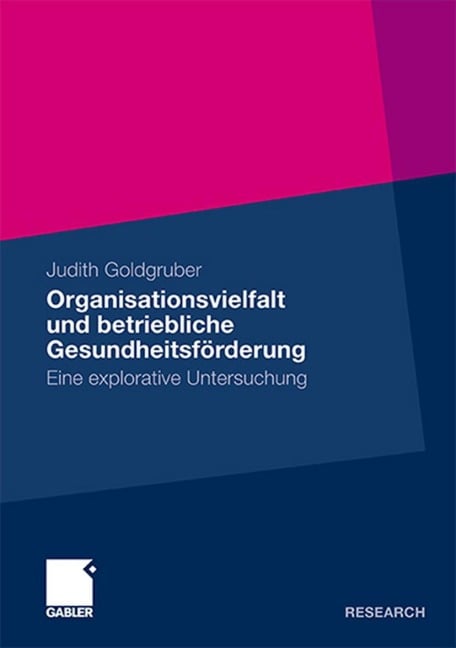 Organisationsvielfalt und betriebliche Gesundheitsförderung - Judith Goldgruber