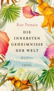 Die innersten Geheimnisse der Welt - Rose Tremain