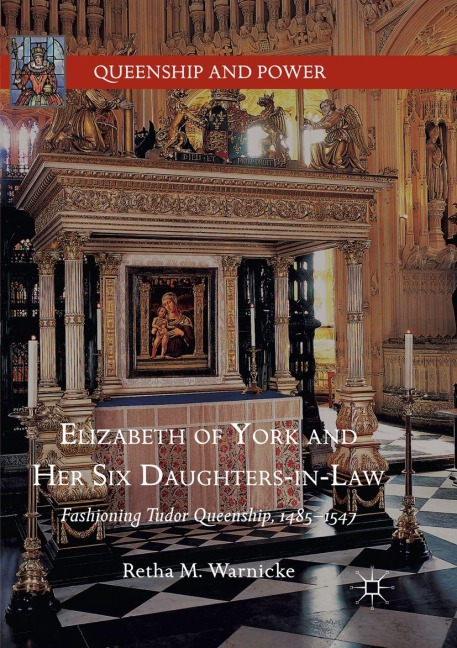 Elizabeth of York and Her Six Daughters-in-Law - Retha M. Warnicke