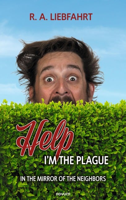 Help, I'm the plague - R. A. Liebfahrt