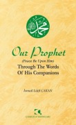 Cover-Bild zum Titel 'Our Prophet Peace Be Upon Him Through The Words of His Companions' von 'Ismail Lütfi cakan'