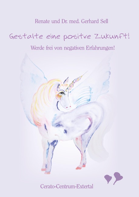 Gestalte eine positive Zukunft! - Renate Sell