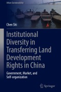 Cover-Bild zum Titel 'Institutional Diversity in Transferring Land Development Rights in China' von 'Chen Shi'