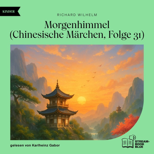 Morgenhimmel (Chinesische Märchen, Folge 31) - Richard Wilhelm