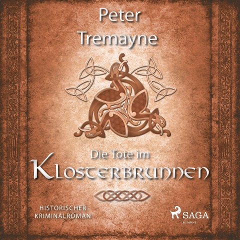 Die Tote im Klosterbrunnen - Historischer Kriminalroman - Peter Tremayne