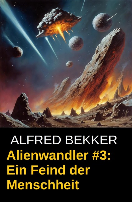 Alienwandler #3: Ein Feind der Menschheit - Alfred Bekker