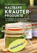 Cover-Bild zum Titel 'Haltbare Kräuterprodukte' von 'Petra Rehm-Hug, Marina Westermann'