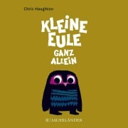 Cover-Bild zum Titel 'Kleine Eule ganz allein' von 'Chris Haughton'