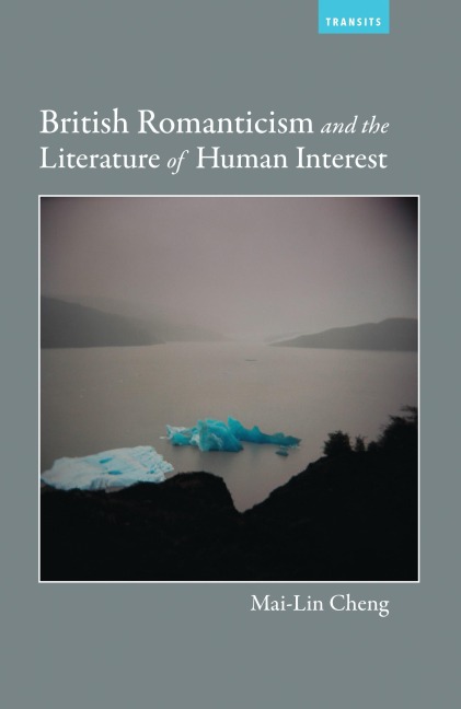 British Romanticism and the Literature of Human Interest - Mai-Lin Cheng