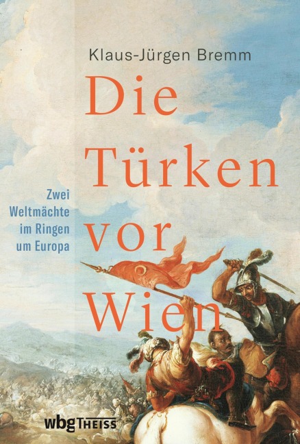 Die Türken vor Wien - Klaus-Jürgen Bremm
