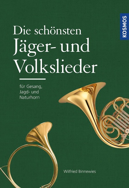 Die schönsten Jäger- und Volkslieder - Wilfried Binnewies