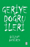 Cover-Bild zum Titel 'Geriye Dogru Ileri' von 'Bülent Akyürek'