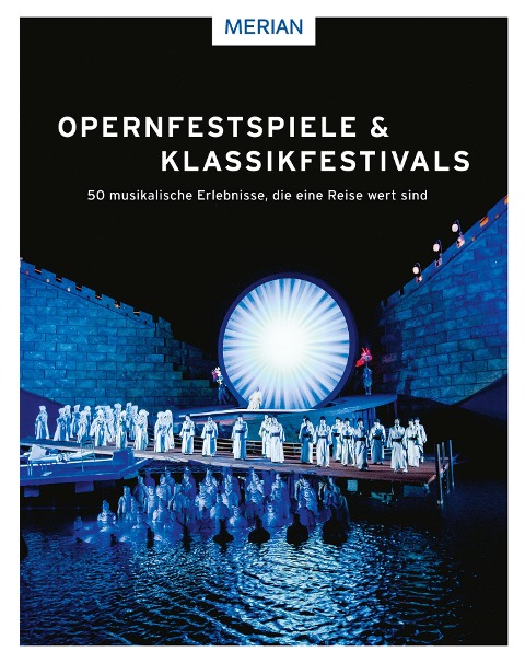 Opernfestspiele & Klassikfestivals - Franz Willnauer, Manuel Brug, Georg Etscheit, Franziska Stürz, Klaus Kalchschmid