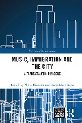 Cover-Bild zum Titel 'Music, Immigration and the City' von ''