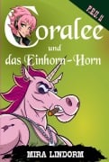 Cover-Bild zum Titel 'Coralee und das Einhorn-Horn' von 'Mira Lindorm'
