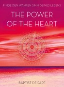 Cover-Bild zum Titel 'The Power of the Heart' von 'Baptist De Pape'