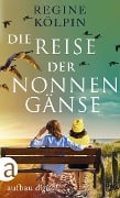 Cover-Bild zum Titel 'Die Reise der Nonnengänse' von 'Regine Kölpin'