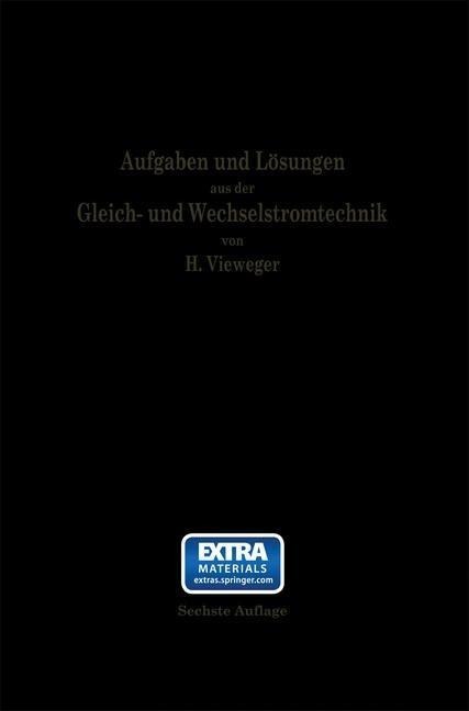 Aufgaben und Lösungen aus der Gleich- und Wechselstromtechnik - Hugo Vieweger