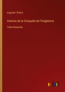 Cover-Bild zum Titel 'Histoire de la Conquéte de l'Angleterre' von 'Augustin Thierry'