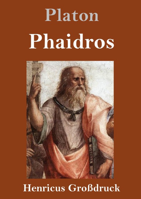 Phaidros (Großdruck) - Platon