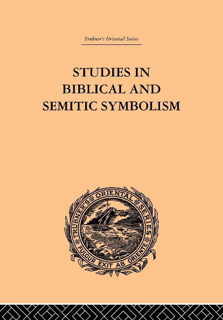 Studies in Biblical and Semitic Symbolism - Maurice H. Farbridge