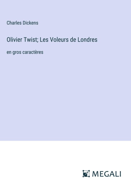 Olivier Twist; Les Voleurs de Londres - Charles Dickens