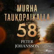 Cover-Bild zum Titel 'Murha taukopaikalla 58' von 'Peter Johansson'