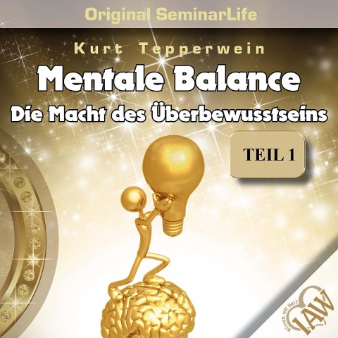 Mentale Balance - Die Macht des Überbewusstseins - Original Seminar Life - Teil 1 - 