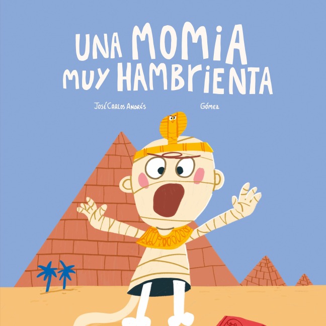 Una momia muy hambrienta - José Carlos Andrés