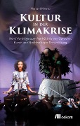 Cover-Bild zum Titel 'Kultur in der Klimakrise' von 'Manuel Rivera'