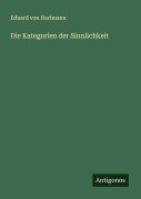 Cover-Bild zum Titel 'Die Kategorien der Sinnlichkeit' von 'Eduard Von Hartmann'