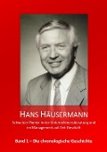 Cover-Bild zum Titel 'Hans Häusermann - Schweizer Pionier in der Unternehmensberatung und im Management auf Zeit-Geschäft' von 'Hans Häusermann'