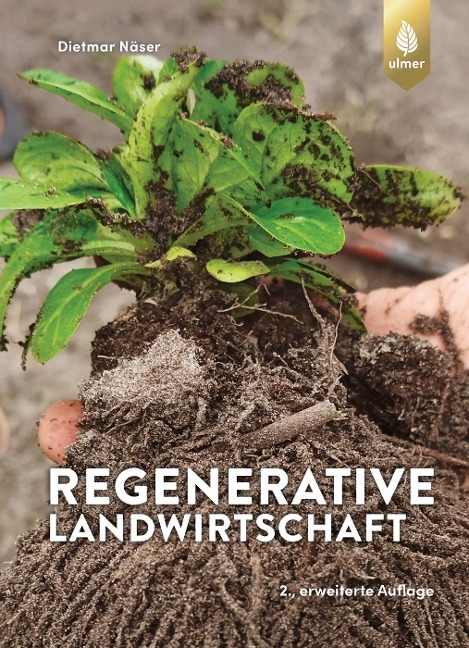 Regenerative Landwirtschaft - Dietmar Näser