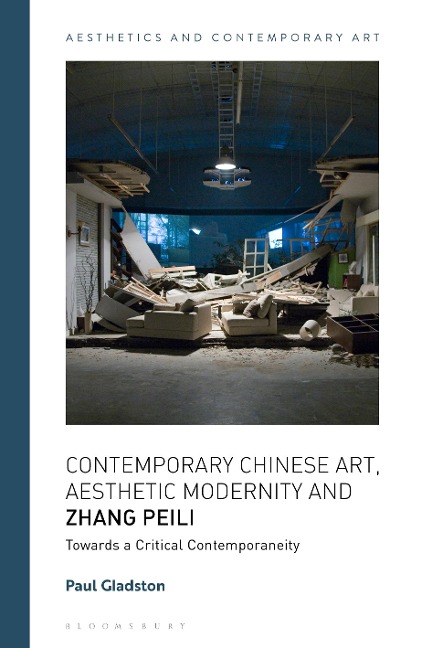 Contemporary Chinese Art, Aesthetic Modernity and Zhang Peili - Paul Gladston