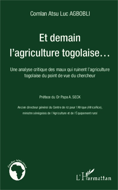 Et demain l'agriculture togolaise... - Comlan Atsu Luc Agbobli