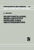 Cover-Bild zum Titel 'Selbsteinstellende, Modellgestützte Regelung Eines Industrieroboters' von 'Guido Seeger'