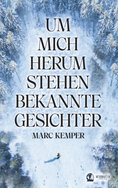 Um mich herum stehen bekannte Gesichter - Marc Kemper